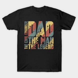 Dad The Man The Civil Engineer The Legend T-Shirt